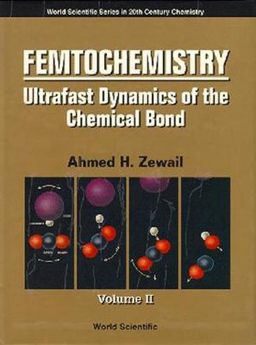 Cover image for Femtochemistry: Ultrafast Dynamics Of The Chemical Bond - Volume Ii