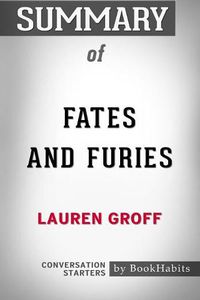 Cover image for Summary of Fates and Furies by Lauren Groff: Conversation Starters