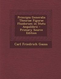 Cover image for Principia Generalia Theoriae Figurae Fluidorum in Statu Aequilibrii