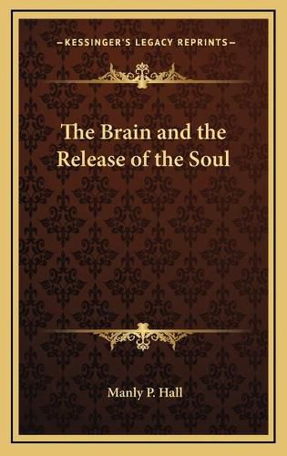 Cover image for The Brain and the Release of the Soul