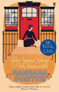 Cover image for Our Spoons Came From Woolworths: A Virago Modern Classic