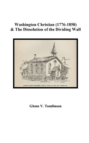 Washington Christian (1776-1850) and The Dissolution of the Dividing Wall