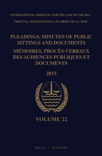 Cover image for Pleadings, Minutes of Public Sittings and Documents / Memoires, proces-verbaux des audiences publiques et documents, Volume 22 (2015)(2 vols)