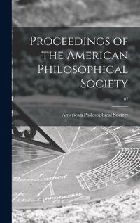 Cover image for Proceedings of the American Philosophical Society; 07