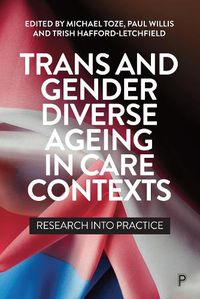 Cover image for Trans and Gender Diverse Ageing in Care Contexts