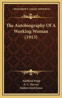 Cover image for The Autobiography of a Working Woman (1913)