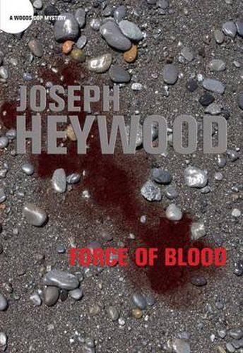 Cover image for Force of Blood: A Woods Cop Mystery