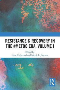 Cover image for Resistance & Recovery in the #MeToo era, Volume I