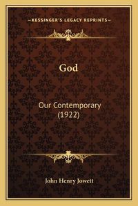 Cover image for God: Our Contemporary (1922)