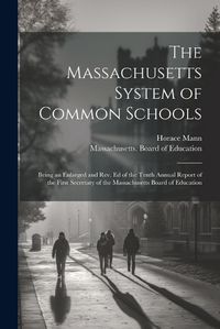 Cover image for The Massachusetts System of Common Schools