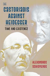 Cover image for Castoriadis Against Heidegger