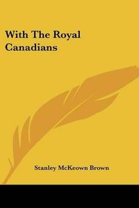 Cover image for With the Royal Canadians