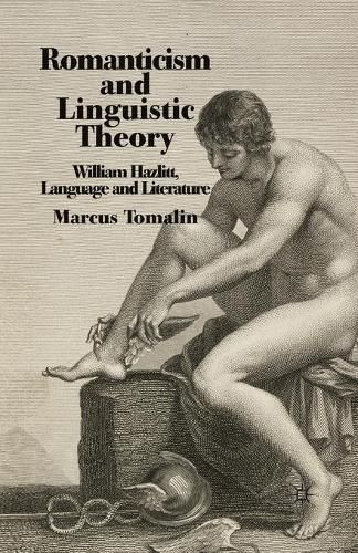 Cover image for Romanticism and Linguistic Theory: William Hazlitt, Language, and Literature