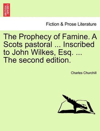 Cover image for The Prophecy of Famine. a Scots Pastoral ... Inscribed to John Wilkes, Esq. ... the Second Edition.