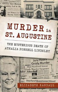 Cover image for Murder in St. Augustine: The Mysterious Death of Athalia Ponsell Lindsley