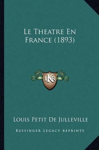 Le Theatre En France (1893)