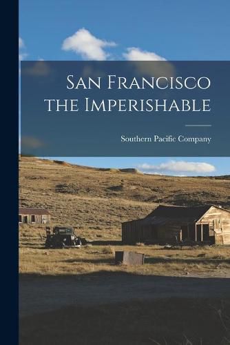 Cover image for San Francisco the Imperishable