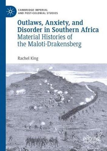 Cover image for Outlaws, Anxiety, and Disorder in Southern Africa: Material Histories of the Maloti-Drakensberg