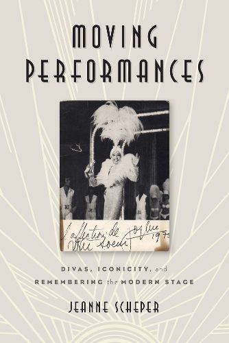 Moving Performances: Divas, Iconicity, and Remembering the Modern Stage