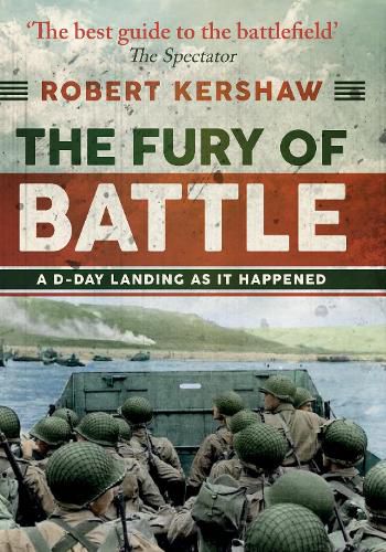 Cover image for The Fury of Battle: A D-Day Landing As It Happened