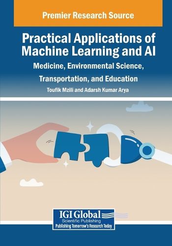 Cover image for Practical Applications of Machine Learning and AI: Medicine, Environmental Science, Transportation, and Education