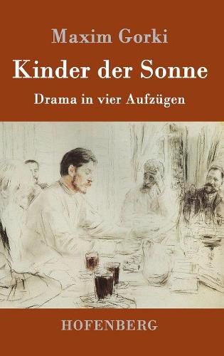 Kinder der Sonne: Drama in vier Aufzugen