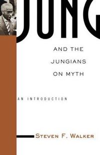 Cover image for Jung and the Jungians on Myth: An Introduction