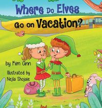 Cover image for Where Do Elves Go on Vacation?