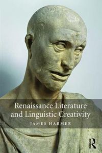 Cover image for Renaissance Literature and Linguistic Creativity