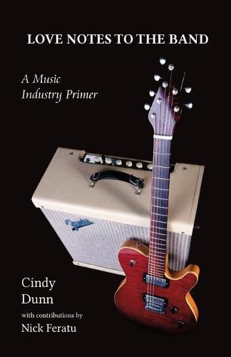 Cover image for Love Notes to the Band: A Music Industry Primer