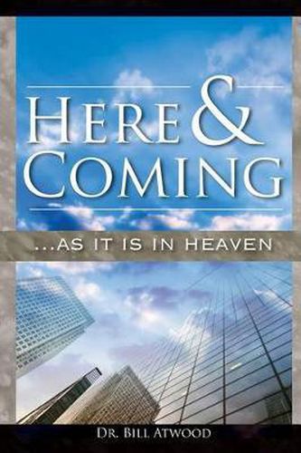 Cover image for Here and Coming...as It Is in Heaven