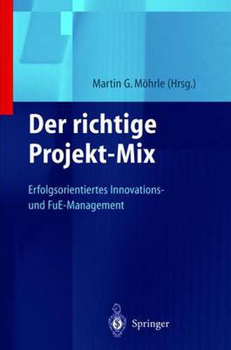 Cover image for Der Richtige Projekt-Mix: Erfolgsorientiertes Innovations-Und Fue-Management