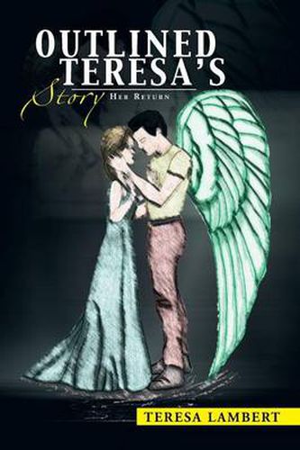 Cover image for Outlined Teresa's Story: Her Return