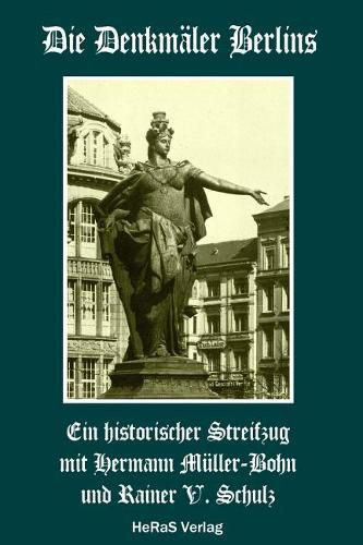 Cover image for Die Denkmaeler Berlins: Ein historischer Streifzug