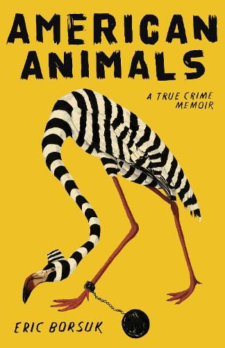 Cover image for American Animals: A True Crime Memoir