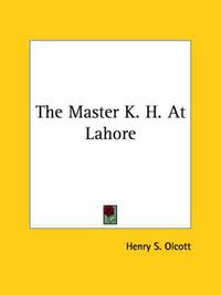 Cover image for The Master K. H. at Lahore
