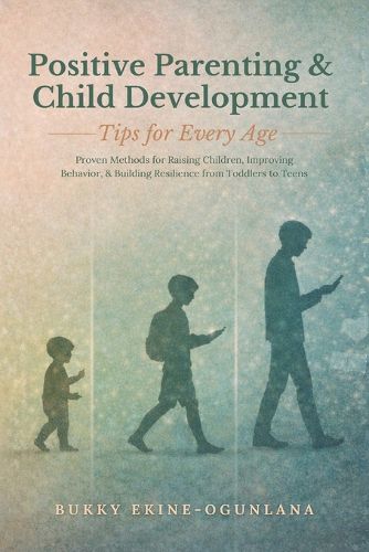 Cover image for Positive Parenting and Child Development Tips for Every Age