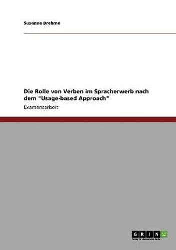 Cover image for Die Rolle von Verben im Spracherwerb nach dem Usage-based Approach