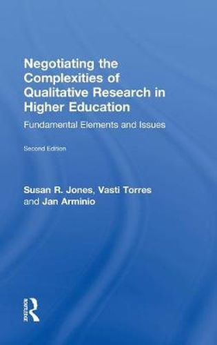 Cover image for Negotiating the Complexities of Qualitative Research in Higher Education: Fundamental Elements and Issues