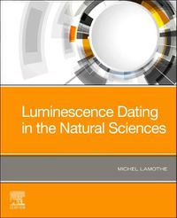 Cover image for Luminescence Dating in the Natural Sciences