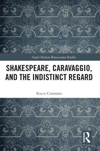 Cover image for Shakespeare, Caravaggio, and the Indistinct Regard