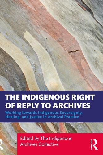 Cover image for The Indigenous Right of Reply to Archives