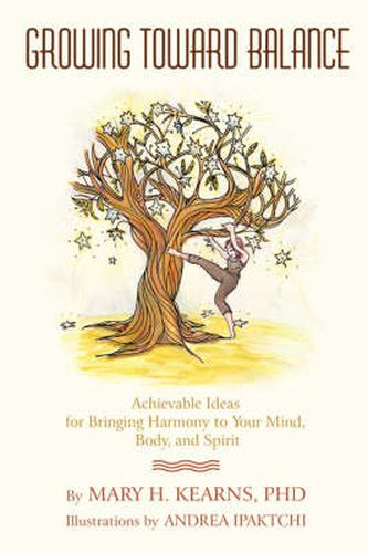 Cover image for Growing Toward Balance: Achievable Ideas for Bringing Harmony to Your Mind, Body, and Spirit
