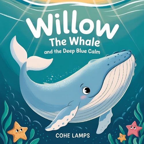 Cover image for Willow the Whale and the Deep Blue Calm