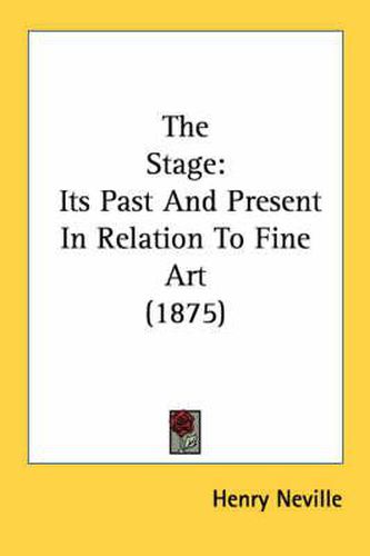 The Stage: Its Past and Present in Relation to Fine Art (1875)