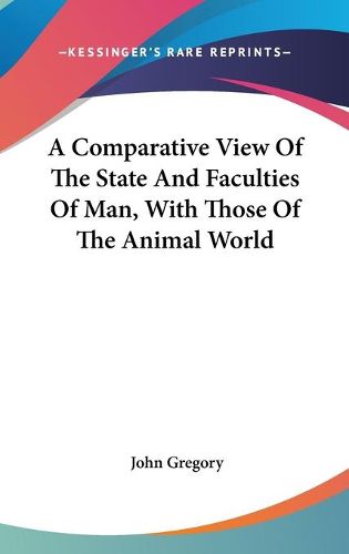 Cover image for A Comparative View of the State and Faculties of Man, with Those of the Animal World