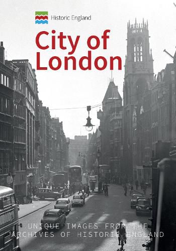 Historic England: City of London: Unique Images from the Archives of Historic England