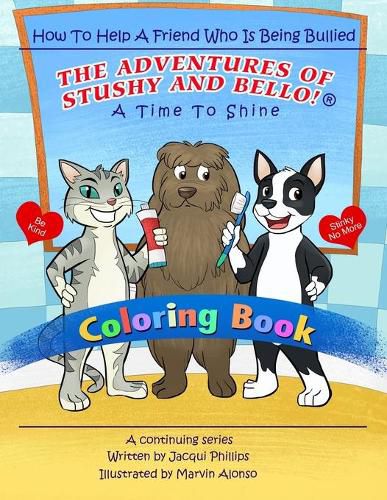 Cover image for A Time to Shine: How To Help A Friend Who Is Being Bullied - Coloring Book: The Adventures Of Stushy And Bello!