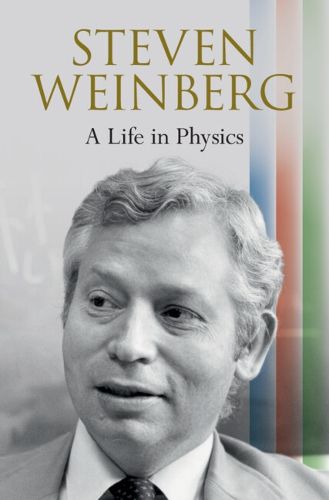 Cover image for Steven Weinberg: A Life in Physics