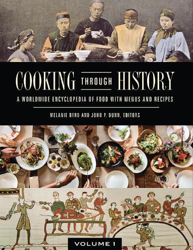 Cover image for Cooking through History [2 volumes]: A Worldwide Encyclopedia of Food with Menus and Recipes